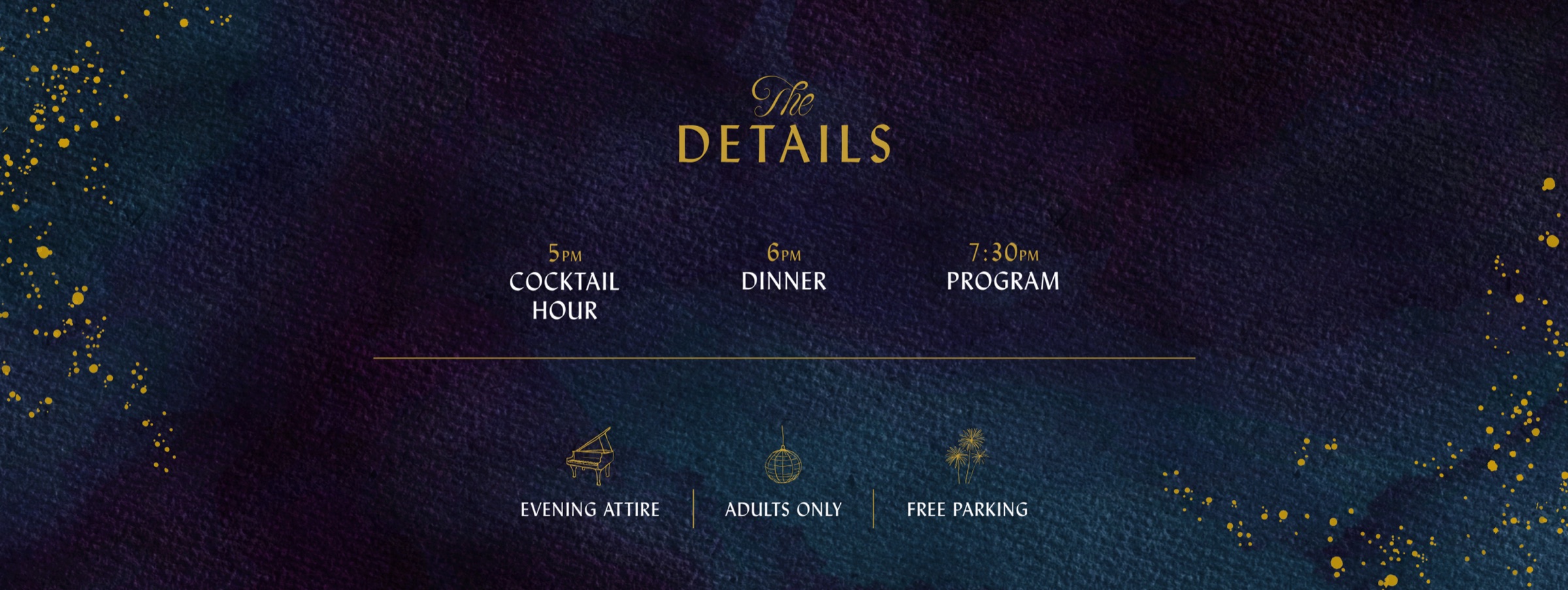 The Details: 5pm cocktail hour, 6pm dinner, 7:30pm program. Evening attire, adults only, free parking.